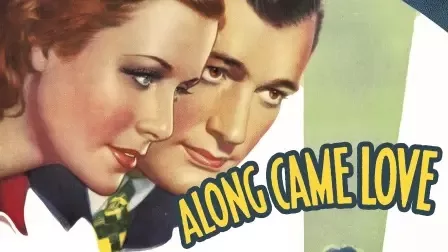 Watch Along Came Love 1936