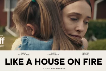 Watch Like A House On Fire (2020) Canadian Film