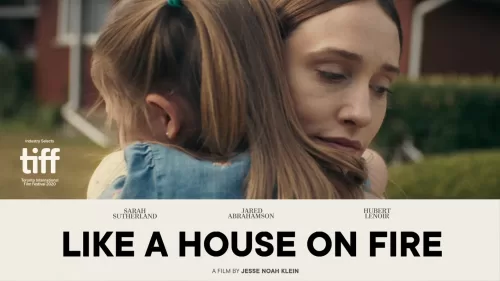 Watch Like A House On Fire (2020) Canadian Film